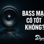 Bass mạnh có tốt không? 1 vài định kiến về bass mạnh